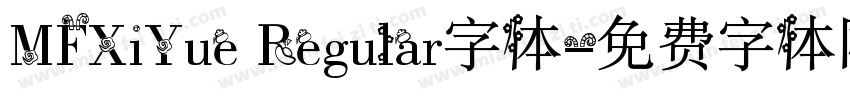 MFXiYue Regular字体字体转换